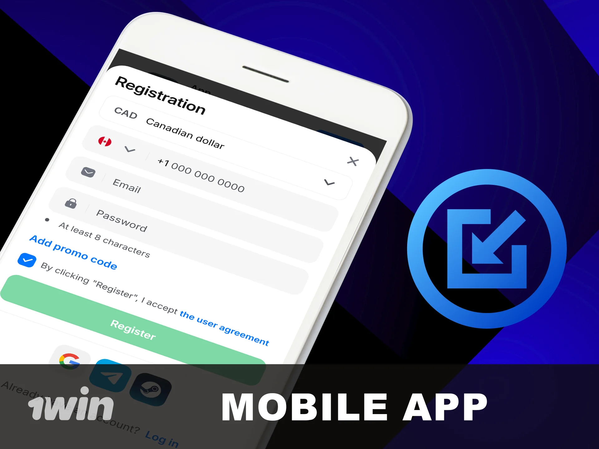 Sign Up using the 1win Mobile App.